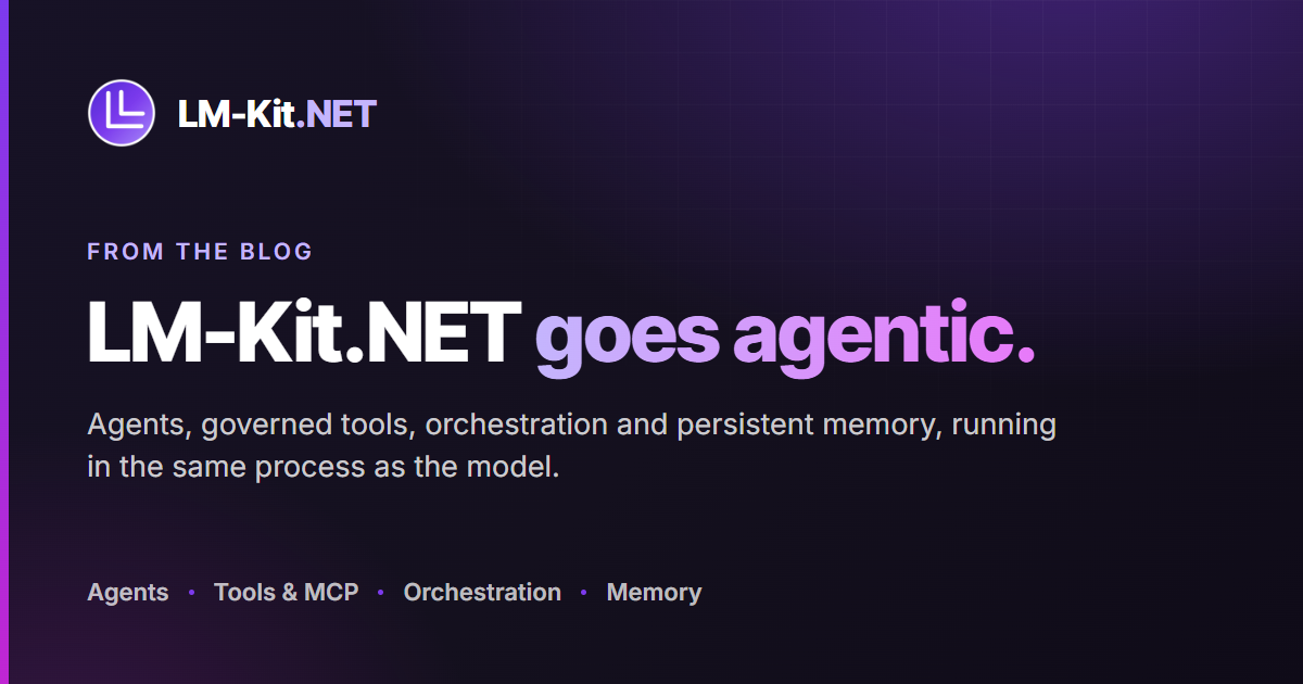 LM-Kit.NET Goes Agentic: MCP, Tools, Orchestration, All On-Device